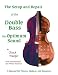 Setup And Repair of the Double Bass for Optimum Sound: A Manual for Players, Makers, And Repairers