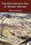 Decline and Fall of Roman Britain (0752419447) by Faulkner, Neil