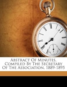 True Makeup on Abstract Of Minutes  Compiled By The Secretary Of The Association