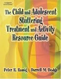 The Child and Adolescent Stuttering Treatment and Activity Resource Guide