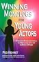 Winning Monologs for Young Actors: 65 Honest-To-Life Characteriation to Delight Young Actors and Audiences of All Ages
