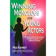 Winning Monologs for Young Actors: 65 Honest-To-Life Characterizations to Delight Young Actors and Audiences of All Ages