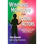 Winning Monologs for Young Actors: 65 Honest-To-Life Characterizations to Delight Young Actors and Audiences of All Ages