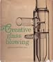 Creative Glass Blowing: Scientific and Ornamental