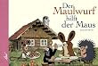 Der Maulwurf hilft der Maus