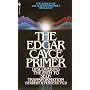 The Edgar Cayce Primer: Discovering the Path to Self Transformation
