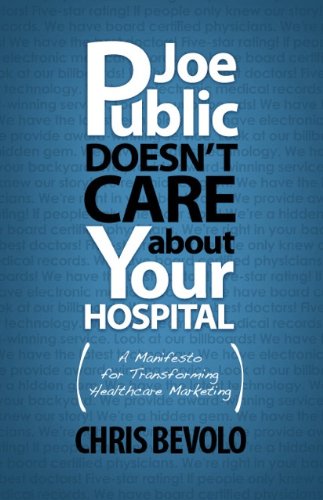 Joe Public Doesn't Care About Your Hospital Joe Public Doesn't Care About Your Hospital