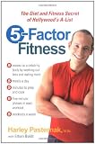 5-Factor Fitness: The Diet and Fitness Secret of Hollywood's A-List