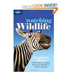 Watching Wildlife: Southern Africa - South Africa, Namibia, Botswana, Zimbabwe, Malawi, Zambia (Lonely Planet Watching Wildlife)