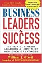 Business Leaders and Success: 55 Top Business Leaders and How They Achieved Greatness