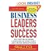 Business Leaders and Success: 55 Top Business Leaders and How They Achieved Greatness
