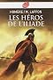 Les h�ros de l'Iliade