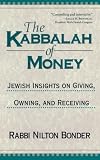 The Kabbalah of Money: Jewish Insights on Giving, Owning, and Receiving
