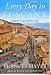 Every Day in Tuscany: Seasons of an Italian Life