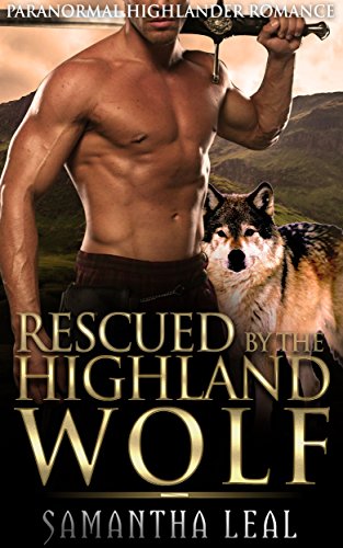 Rescued by the Highland Wolf: Paranormal Highlander Romance