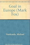 Goal in Europe : a Mark Fox story