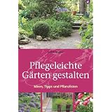 Pflegeleichte G�rten gestalten: Ideen, Tipps und Pflanzpl�nevon "Judith Supper"