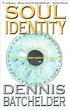 Batchelder's Soul Identity (Soul Identity by Dennis Batchelder (Paperback - July 7, 2007))