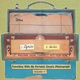 Travelling With My Portable Electric Phonograph Vol. 1