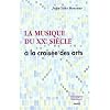 La musique du XXe si�cle � la crois�e des arts