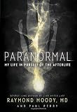 Paranormal: My Life in Pursuit of the Afterlife