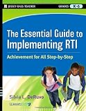 The Essential Guide to RTI: An Integrated, Evidence-Based Approach (Jossey-Bass Teacher)