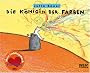 Die K�nigin der Farben: Mein Lieblingsbuch F�r Dich!