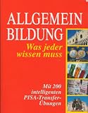 Produkt-Bild: Allgemeinbildung - Was jeder wissen muss (Mit 200 intelligenten PIA-Transfer-&Uuml;bungen)