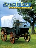 Santa Fe Trail: Voyage of Discovery (The Story Behind the Scenery)
