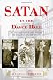Satan in the Dance Hall: Rev. John Roach Straton, Social Dancing, and Morality in 1920s New York City