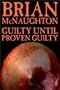 Guilty Until Proven Guilty