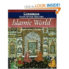 The Cambridge Illustrated History of the Islamic World (Cambridge Illustrated Histories)