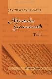 Altindischen Grammatik: Teil 1: Lautlehre (German Edition)