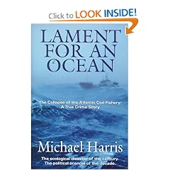 Lament for an Ocean: The Collapse of the Atlantic Cod Fishery
