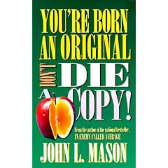 You're Born an Original, Don't Die a Copy