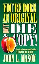 You're Born an Original, Don't Die a Copy