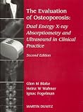 The Evaluation of Osteoporosis: Dual Energy X-Ray Absorptiometry and Ultrasound in Clinical Practice