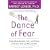 The Dance of Fear: Rising Above the Anxiety, Fear, and Shame to Be Your Best and Bravest Self