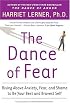 The Dance of Fear: Rising Above Anxiety, Fear, and Shame to Be Your Best and Bravest Self