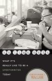 No Time Outs: What Its Really Like to Be a Sportswriter Today