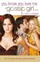 Gossip Girl: You Know You Love Me Bk. 2 (Gossip Girl Novel)