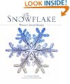 The Snowflake: Winter's Secret Beauty