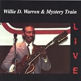 Willie "D" Warren & Mystery Train Live