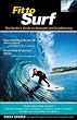 Fit to Surf: The Surfer's Guide to Strength and Conditioning