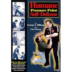 Humane Pressure Point Self-Defense: Dillman Pressure Point Method for Law Enforcement, Medical Personnel, Business Professionals, Men and Women