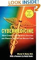 Cybermedicine: How Computing Empowers Doctors and Patients for Better Care