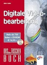 Digitale Videobearbeitung. Mit CD-ROM.