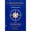 L'Homme-Dieu : Trait� des deux natures, suivi de "Le Myst�re de la Trinit�" selon Louis-Claude de Saint-Martin