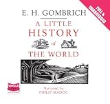 A Little History of the World (unabridged audio book)