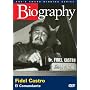 Biography - Fidel Castro: El Comandante (A&E DVD Archives)
